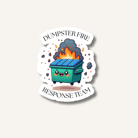 Dumpster Fire Response Team Sticker
