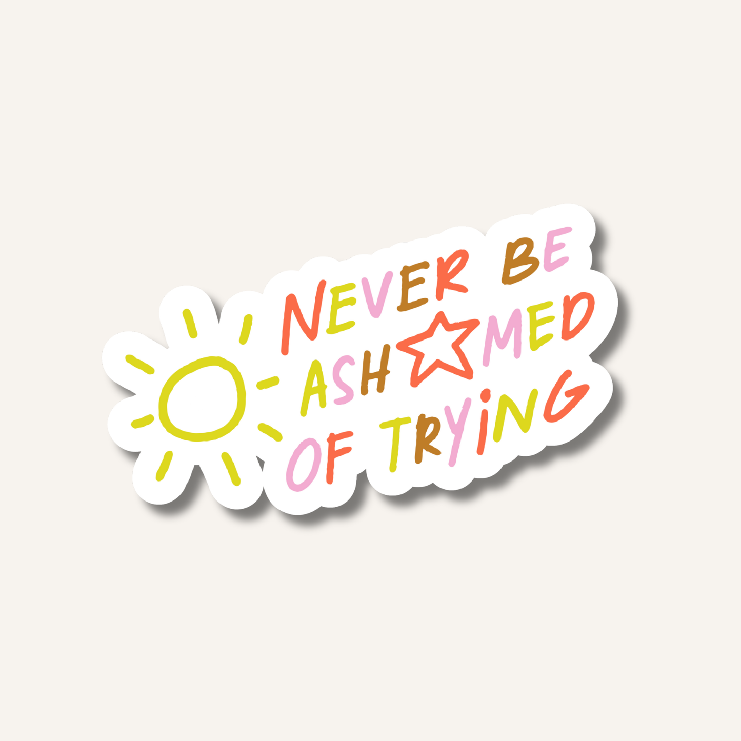 Never Be Ashamed Sticker