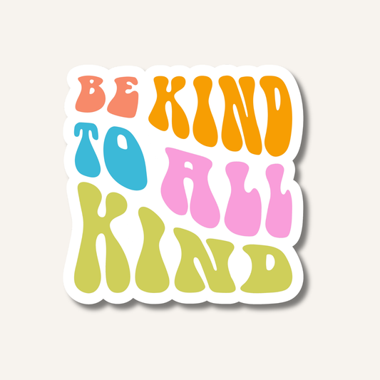 Be Kind to All Kind Sticker